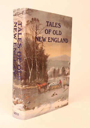 Item #000489 Tales of Old New England. Frank Oppel, compiler