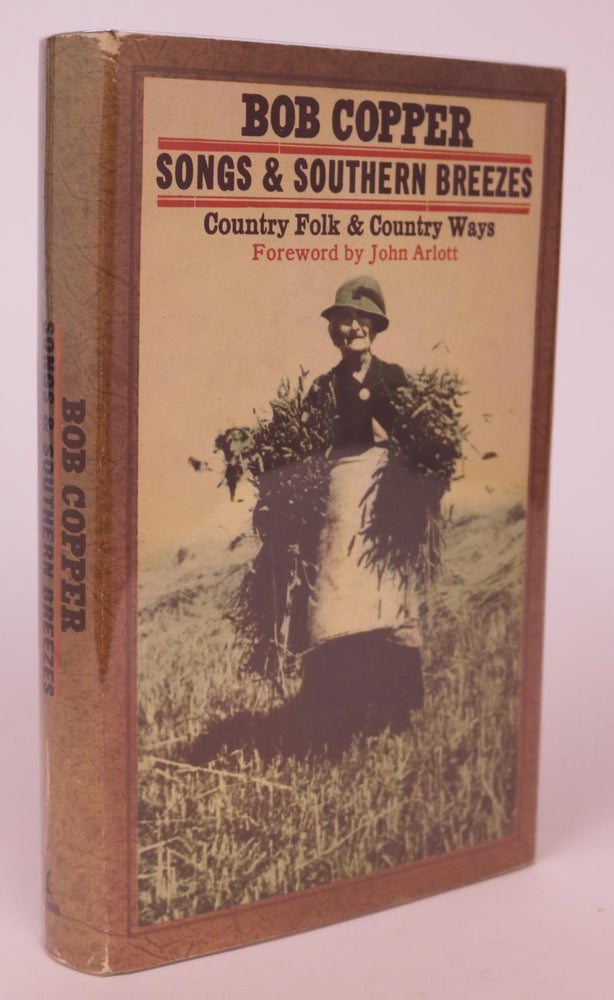Item #000495 Songs & Southern Breezes. Country Folk and Country Ways [With Drawings By the Author. Foreword By John Arlott]. Bob Copper.