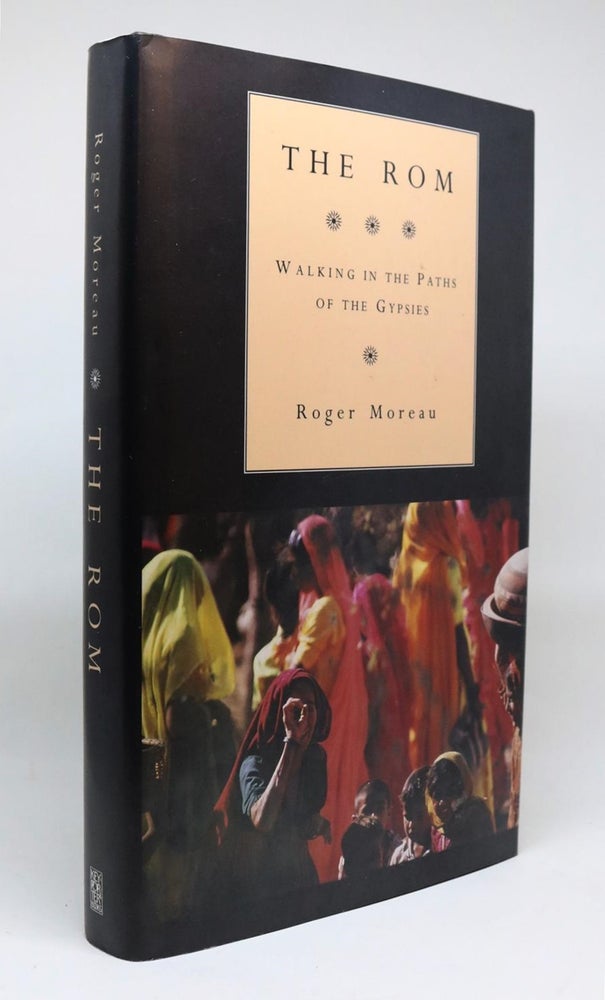 Item #000497 The Rom: Walking in the Paths of the Gypsies. Roger Moreau.
