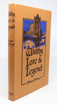 Item #000498 Whitby Lore and Legend. Percy Shaw Jeffrey