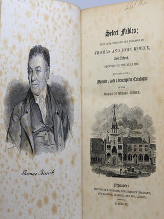 Select Fables: With Cuts Designed and Engraved from Thomas and John Bewick and Others, Previous to the Year 1784: Together with a Memoir and a Descriptive Catalogue of the Works of Messrs. Bewick