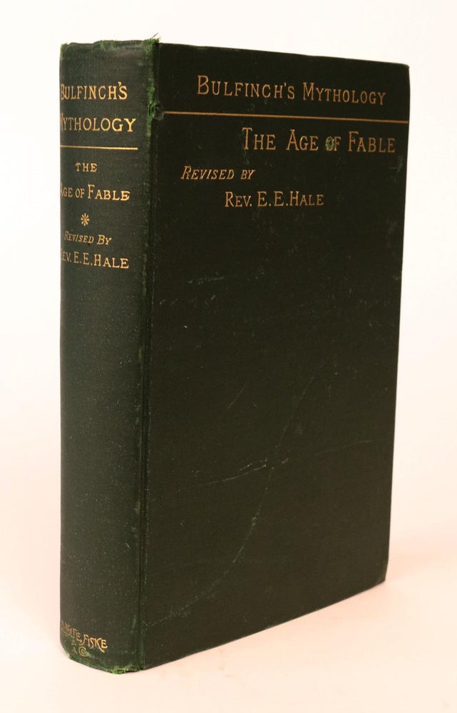 Item #000507 The Age of Fable or Beauties of Mythology. A New Enlarged and Illustrated Edition. Thomas Bulfinch, E. E. Hale.