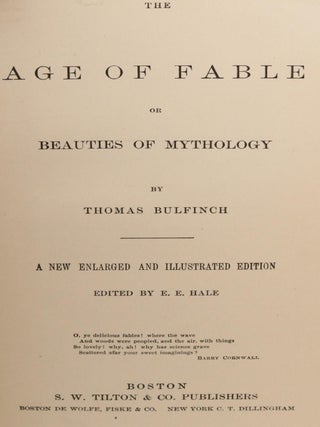 The Age of Fable or Beauties of Mythology. A New Enlarged and Illustrated Edition