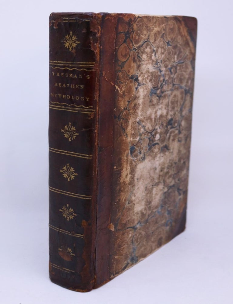 Item #000517 A History of Heathen Mythology; or, the Fables of the Ancients. Elucidated From Historical Records. An Important Key to the Classics. To Which is Added, an Enquiry Into the Religion of the First Inhabitants of Great Britain. M. L'abbe de Tressan, H. North.