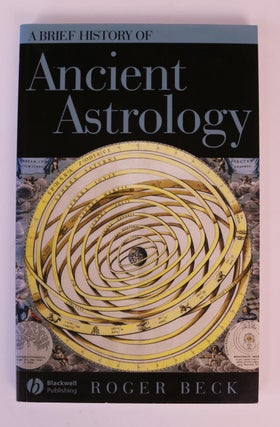 Item #000521 A Brief History of Ancient Astrology [Brief Histories of the Ancient World Series]....