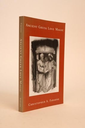 Item #000522 Ancient Greek Love Magic. Christopher A. Faraone