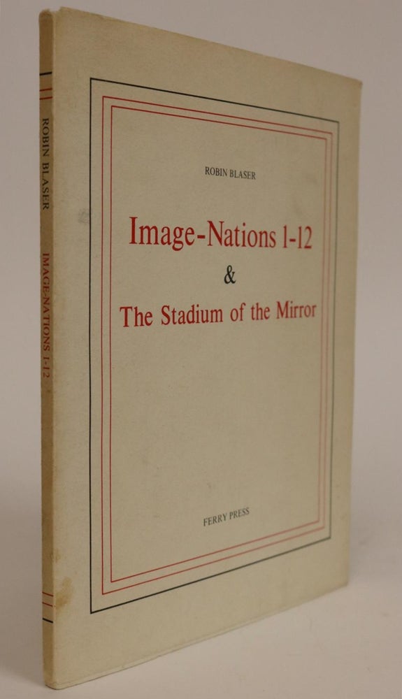 Item #000526 Image-Nations 1-12 & The Stadium of the Mirror. Robin Blaser.