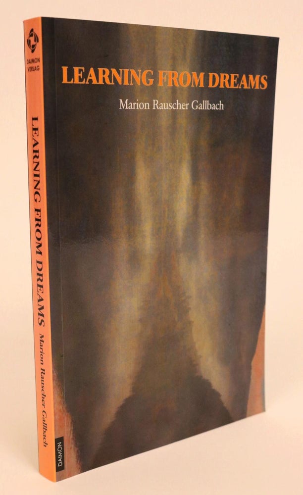 Item #000578 Learning From Dreams. Rauscher Marion Gallbach.