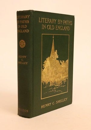Item #000605 Literary By-Paths in Old England. With Illustrations from Photographs of the ...