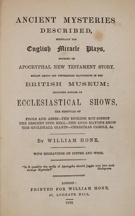 Ancient Mysteries Described, Especially the English Miracle Plays, Founded on Apocryphal New Testament Story, Extant Among the Unpublished Manuscripts in the British Museum; Including Notices of Ecclesiastical Shows, Etc.