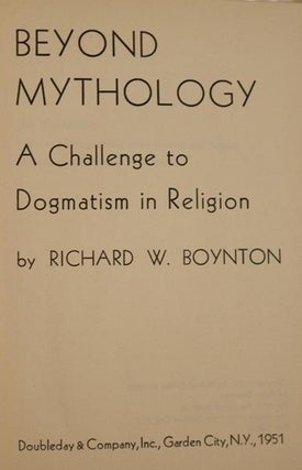 Beyond Mythology. A Challenge to Dogmatism in Religion