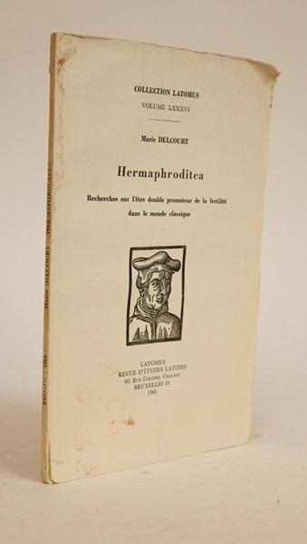 Item #000716 Hermaphroditea. Recherches Sur Letre Double Promoteur De La Fertilite Dans Le Monde Classique.(Collection Latomus Volume LXXXVI). Marie Delcourt.