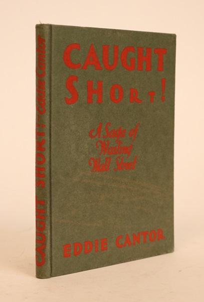 Item #000742 Caught Short! A Saga of Wailing Wall Street. Eddie Cantor.