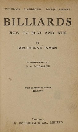 Billiards: How to Play and Win. Introduction By S.A. Mussabini. [Foulsham's Cloth-Bound Pocket Library]