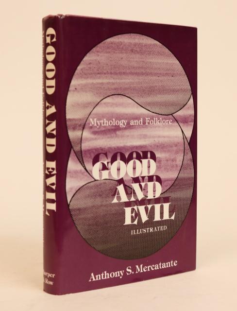 Item #000781 Good And Evil, Mythology and Folklore. Anthony S. Mercatante.