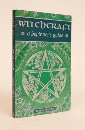 Item #000787 Witchcraft: a Beginner's Guide. Teresa Vidgen-Moorey