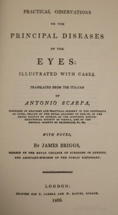 Practical Observations on the Principial Diseases of the Eyes: Illustrated with Cases. ... With Notes, By James Briggs.