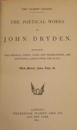 The poetical Works of John Dryden: Containing the Original Poems, Tales, and Translations, and Additional Lyrics from the Plays. With Memoir, Notes, Index, &c.