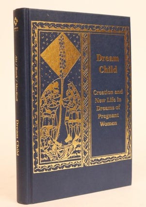 Dream Child - Creation and New Life in Dreams of Pregnant Women. Inspired By Marie-Louise von Franz