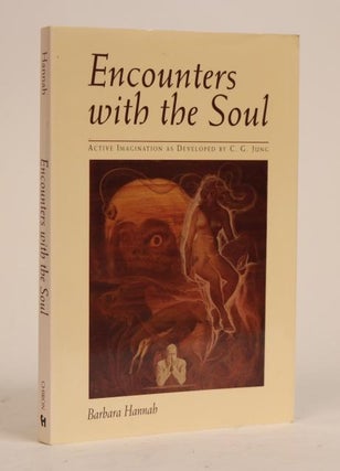 Item #000808 Encounters with the Soul, Active Imagination as Developed By C.G. Jung. Barbara Hannah