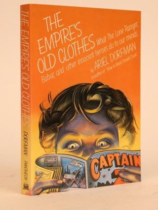 Item #000841 The Empire's Old Clothes, What the Lone Ranger, Babar, and Other Innocent Heroes Do...