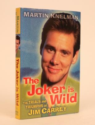 Item #000851 The Joker is Wild: The Trials and Triumphs of Jim Carey. Martin Knelman