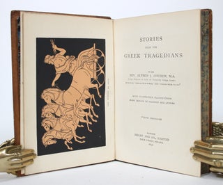 Stories from the Greek Tragedians. With Twenty-four Illustrations from Designs By Flaxman and Others.