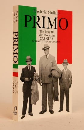 Item #000871 Primo: The Story of 'Man Mountain' Carnera. Frederic Mullally