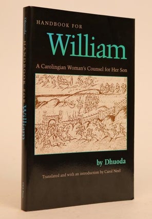 Item #000895 Handbook for William, A Carolingian Woman's Counsel for Her Son. Translated and with...