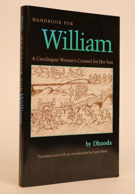 Item #000895 Handbook for William, A Carolingian Woman's Counsel for Her Son. Translated and with Introduction and Afterword By Carol Neel. Dhuoda.