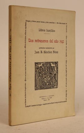 Item #000897 Libros Humildes: Dos Refraneros Del Año 1541. Juan B. Sánchez Pérez,...