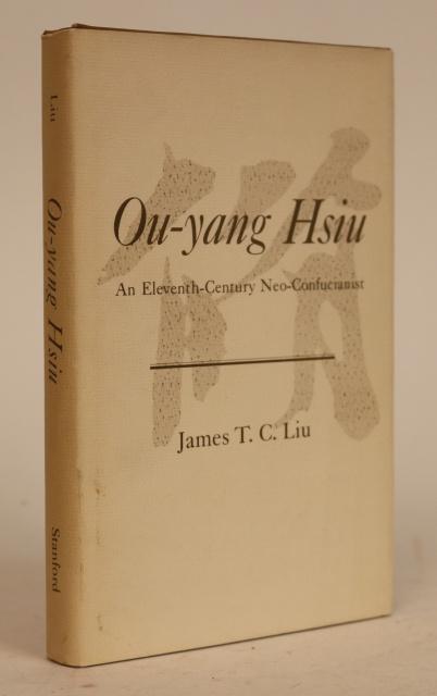 Item #000899 Ou-yang Hsiu: An Eleventh-Century Neo-Confucianist. James T. C. Liu.