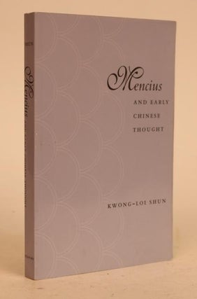 Item #000900 Mencius and Early Chinese Thought. Kwong-Loi Shun