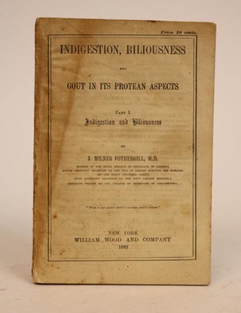 Item #000906 Indigestion, Biliousness and Gout in Its Protean Aspects, Part I. Indigestion and Biliousness. Fothergill Milner J. M D.