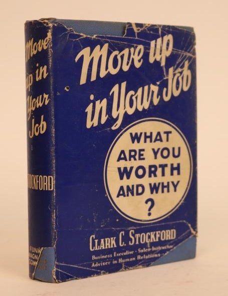 Item #000908 Move Up in Your Job, Find Out What You are Worth - and Why? Stockford C. Clark.
