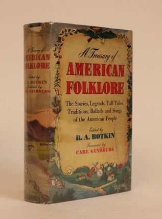 Item #000923 A Treasury of American Folklore, Stories, Ballads, and Traditions of the People. B....