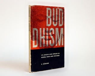 Item #000946 Buddhism; Its Origin and Spread in Words, Maps and Pictures. E. Zürcher