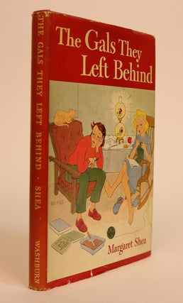 Item #000969 The Gals They Left Behind. Margaret Shea