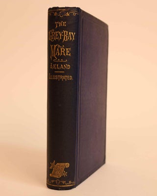 Item #000970 The Grey-bay Mare and Other Humorous American Sketches. Leland P. Henry