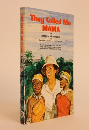 Item #000980 They Called Me Mama. Margaret Nicholl. With Buker Laird, Raymond B., Phil Landrum