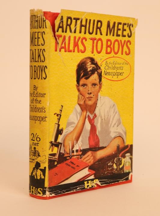 Item #000981 Arthur Mee's Talks to Boys. Being the Revised Edition of Arthur Mee's Letters to Boys. Arthur Mee.