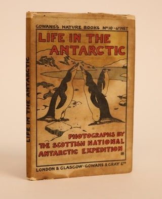 Item #000986 Life in the Antarctic: Sixty Photographs By Members of the Scottish National...