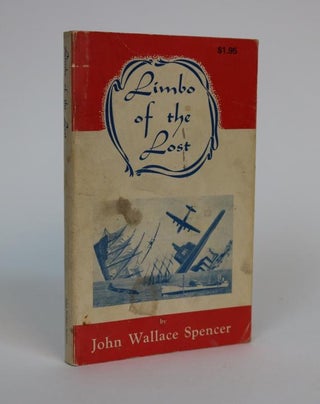 Item #000994 Limbo of the Lost: Actual Stories of Sea Mysteries. John Wallace Spencer