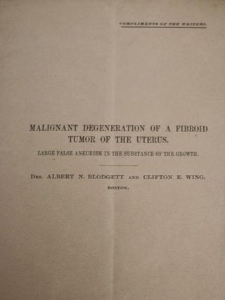 Item #000995 Malignant Degeneration of a Fibroid Tumor of the Uterus. Large False Aneurism in the...