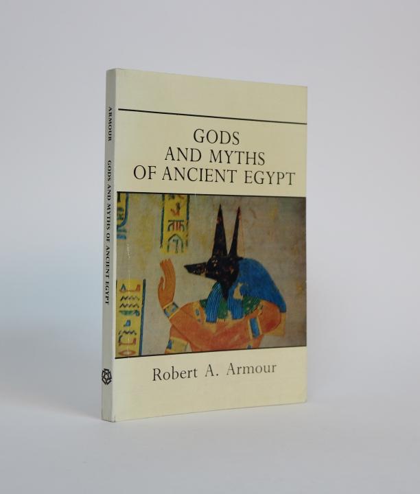 Item #001026 Gods and Myths of Ancient Egypt. A. Robert Armoue.
