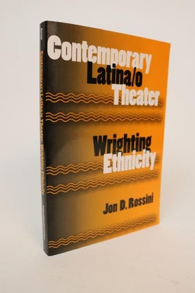 Item #001051 Contemporary Latina/o Theater: Wrighting Ethnicity [Theatre in the Americas Series]....