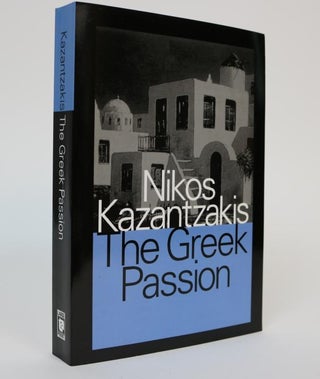 Item #001119 The Greek Passion. Translated By Jonathon Griffin. Nikos Kazantzakis