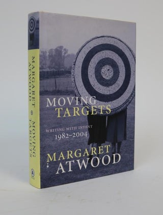Item #001122 Moving Targets: Writing with Intent, 1982 -2004. Margaret Atwood