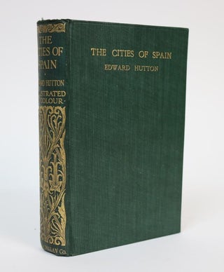 Item #001136 The Cities of Spain. Edward Hutton