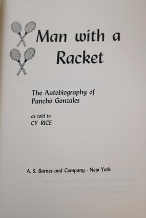 Man with a Racket. The Autobiography of Pancho Gonzales